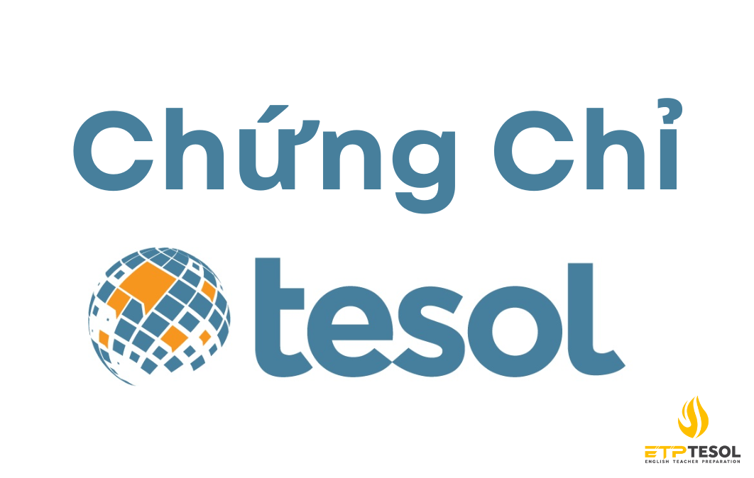 Học TESOL ở đâu tốt, uy tín và chất lượng tại TP.HCM năm 2024 1 Chứng chỉ TESOL uy tín