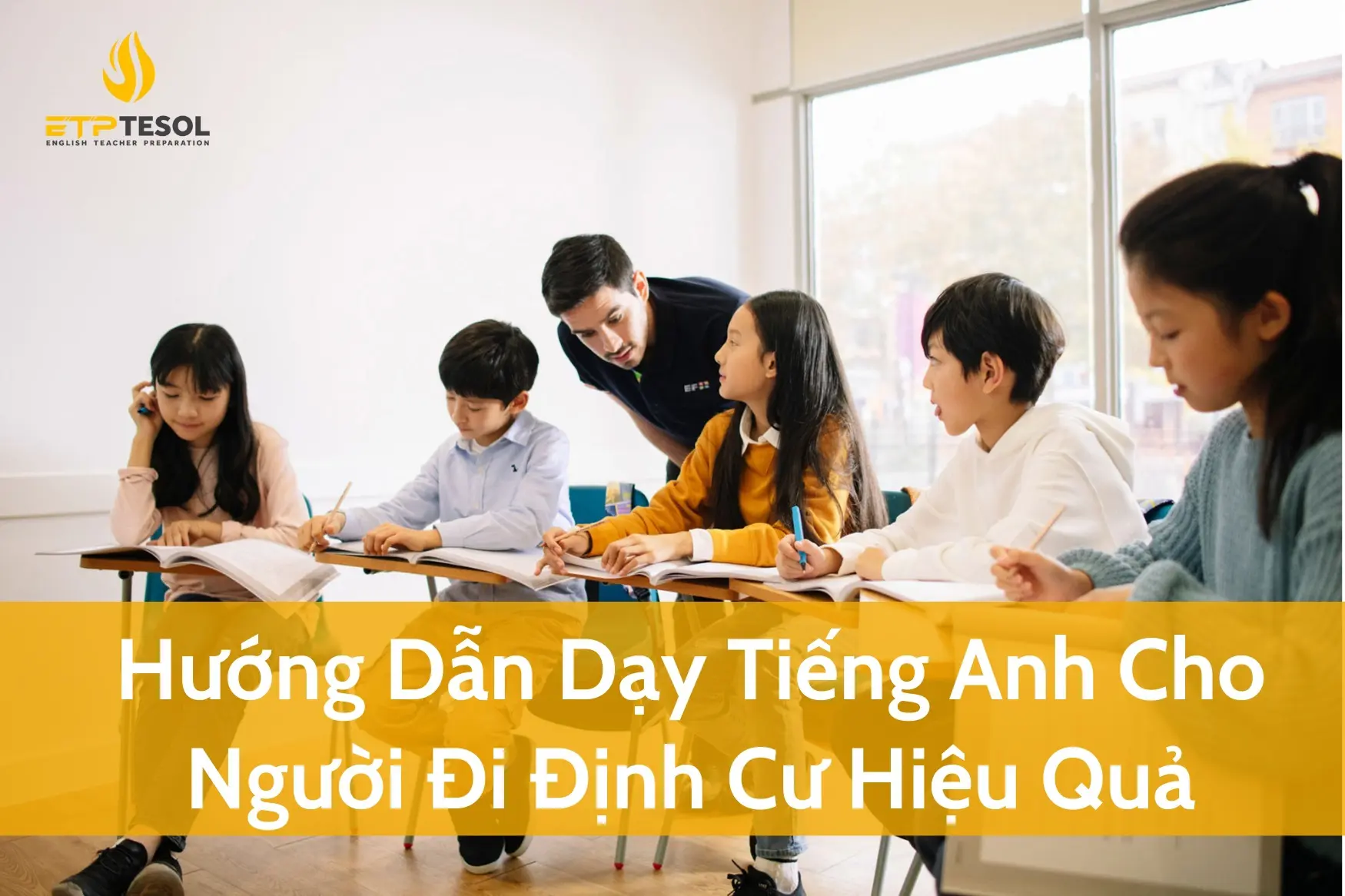 Hướng Dẫn Dạy Tiếng Anh Cho Người Đi Định Cư Hiệu Quả 1 Huong Dan Toan Dien ve Viec Day Tieng Anh cho Nguoi Di Lam