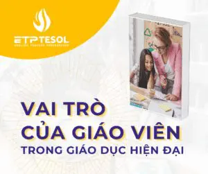 vai trò của giáo viên trong giáo dục hiện đại