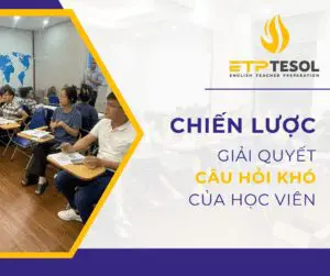 Chiến lược giải quyết câu hỏi khó