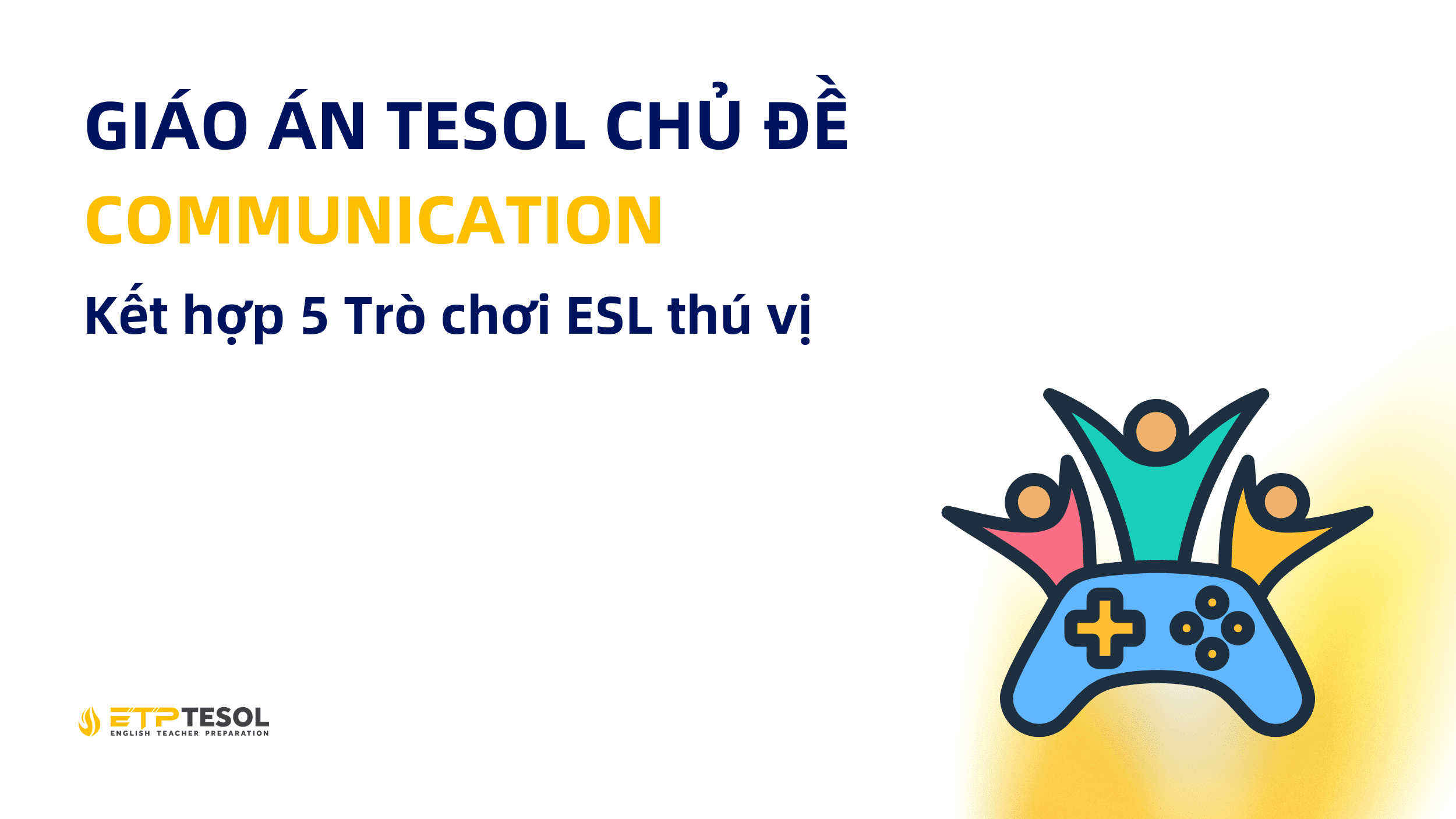 Giáo án giảng dạy chủ đề giao tiếp