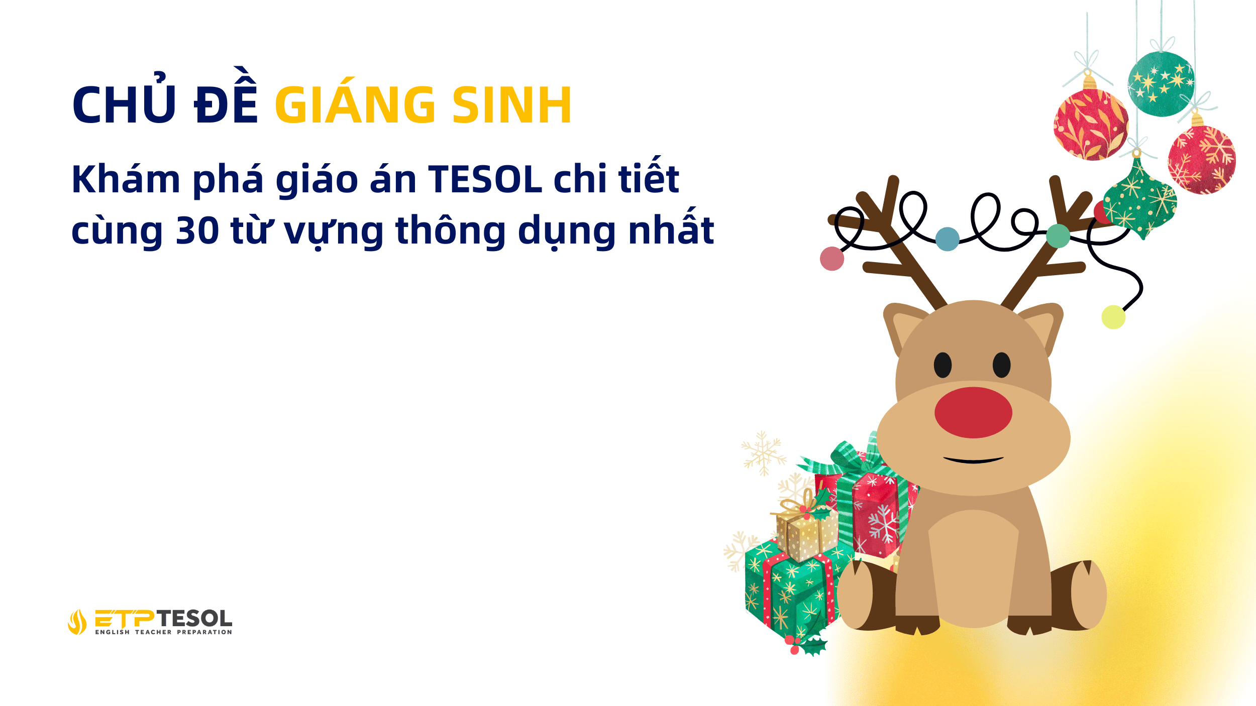 Chủ đề Giáng sinh: Khám phá giáo án TESOL chi tiết cùng 30 từ vựng thông dụng nhất 15 Chủ đề Giáng sinh Khám phá giáo án TESOL chi tiết cùng 30 từ vựng thông dụng nhất