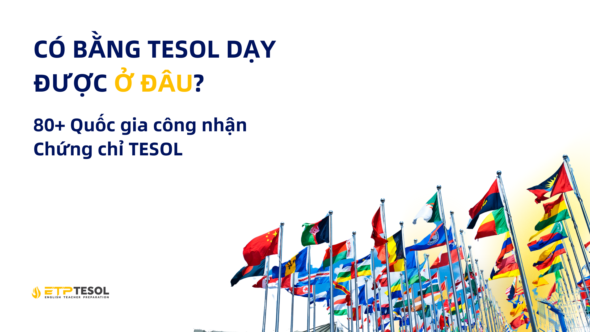 Có bằng TESOL dạy được ở đâu? 80+ Quốc gia công nhận Chứng chỉ TESOL 2 Co bang TESOL day duoc o dau 80 Quoc gia cong nhan Chung chi TESOL 1