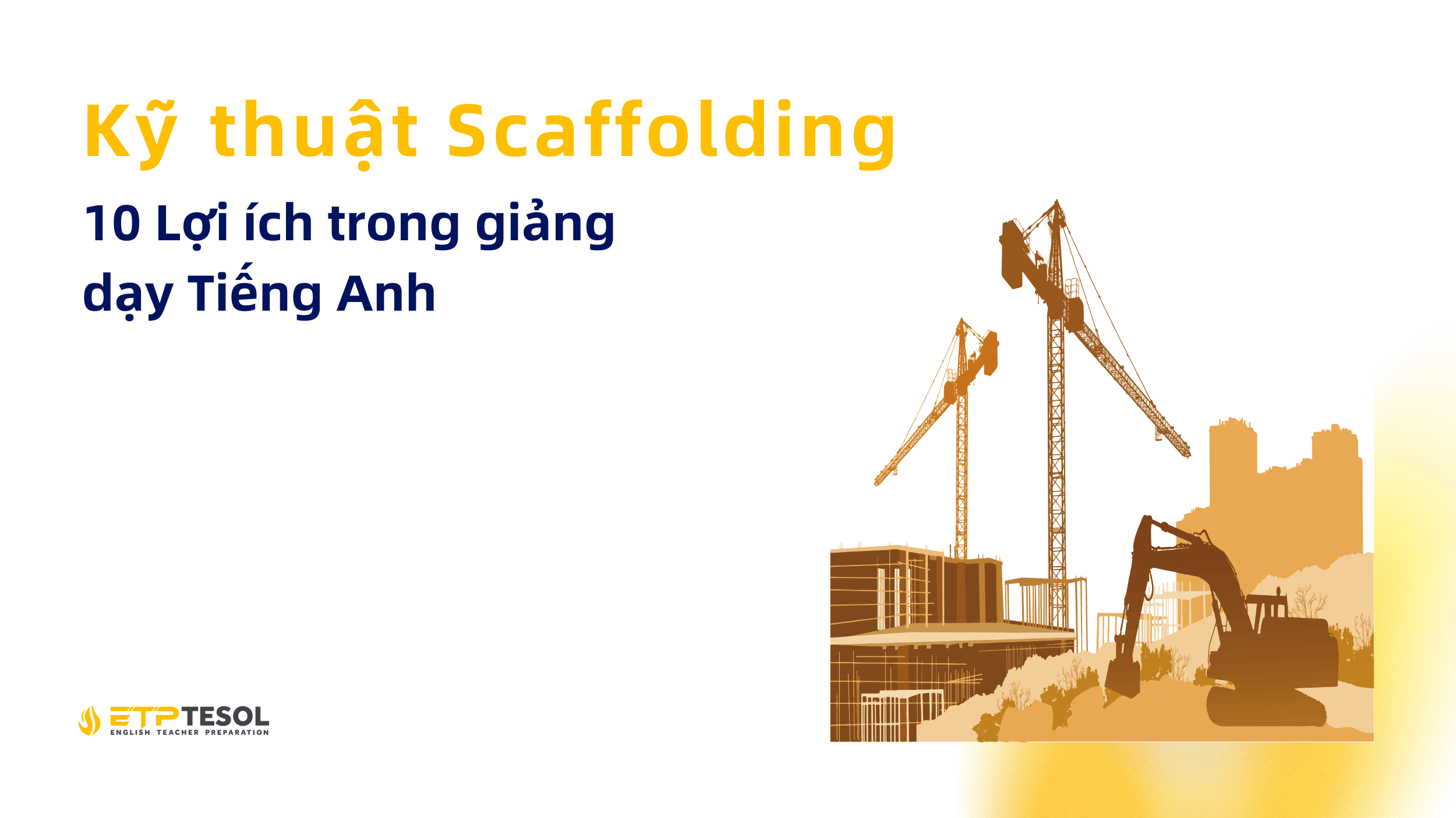 Kỹ thuật Scaffolding: 10 Lợi ích trong giảng dạy Tiếng Anh 14 Chủ Đề Ngày Tết
