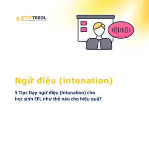 Day ngu dieu Intonation cho hoc sinh EFL nhu the nao cho hieu qua