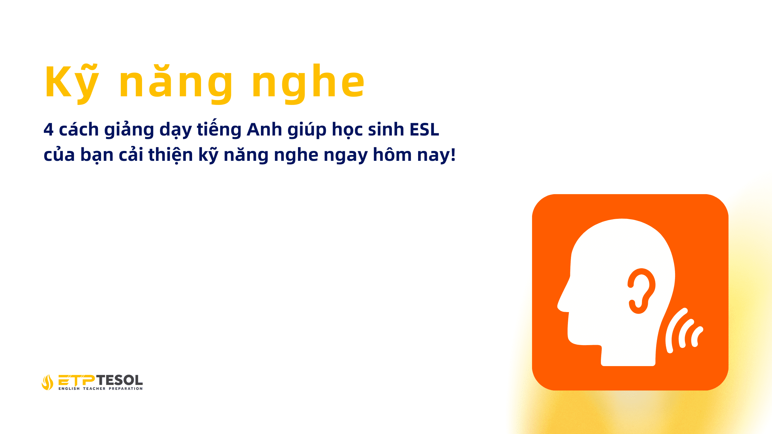 Kỹ năng Nghe: 4 cách giảng dạy tiếng Anh giúp học sinh ESL của bạn cải thiện kỹ năng nghe ngay hôm nay! 2 Ky nang Nghe 4 cach giang day tieng Anh giup hoc sinh ESL cua ban cai thien ky nang nghe ngay hom nay 1