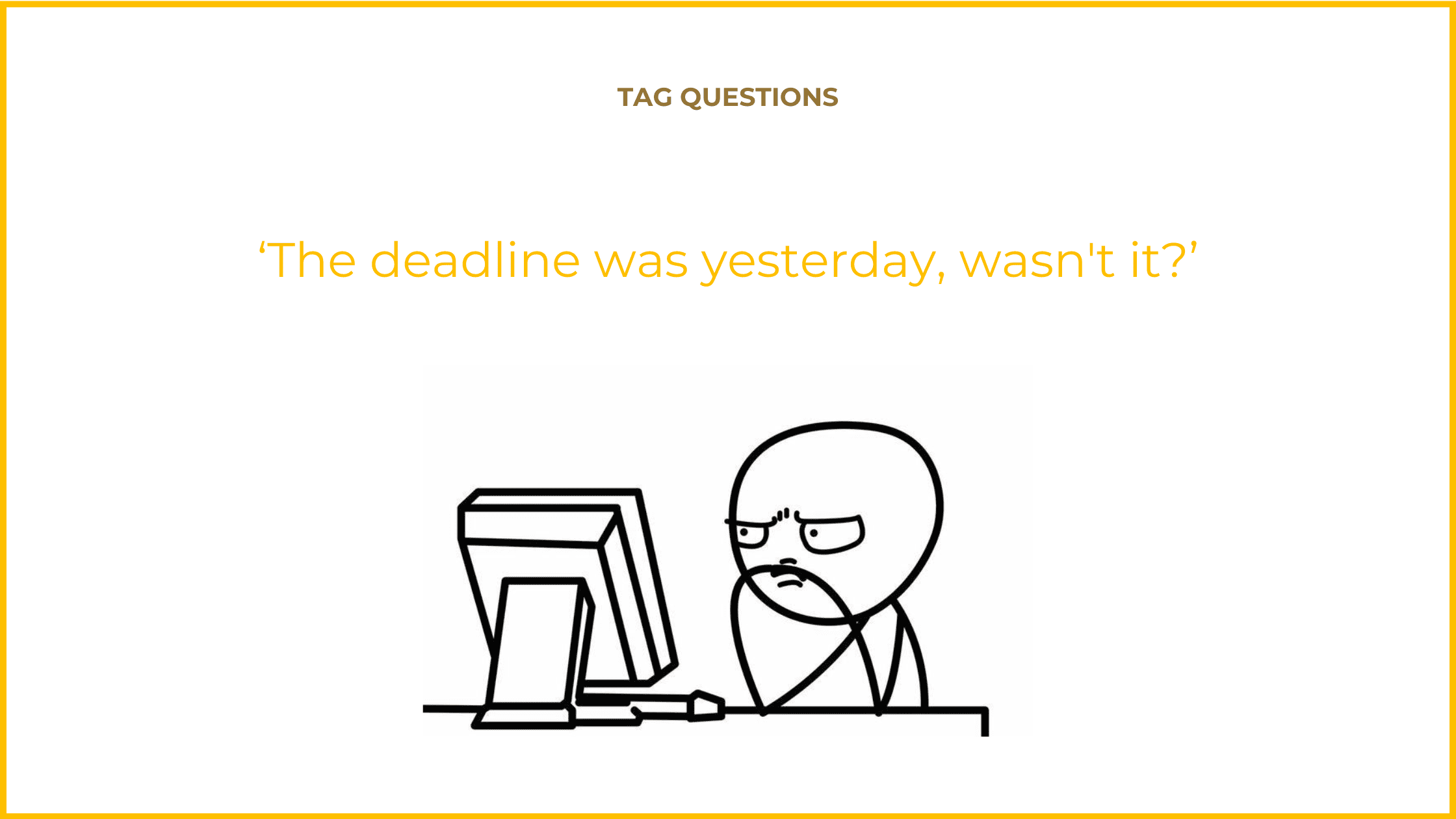 Question Structures trong tieng Anh 6 buoc giang day cau truc cau hoi tieng Anh hieu qua Tag question