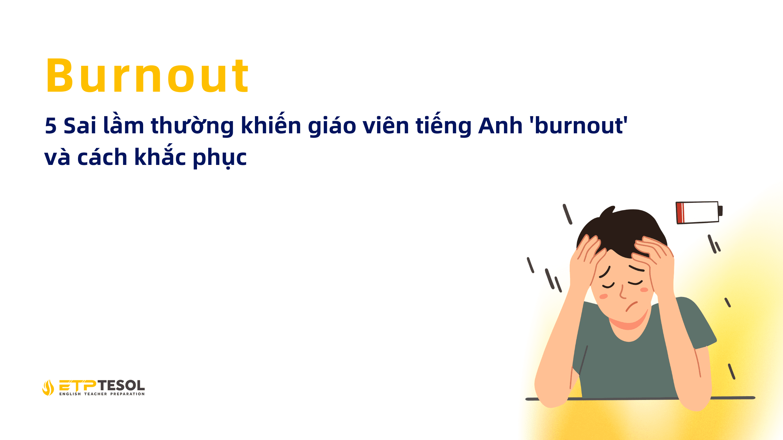 Burnout 5 Sai lam thuong khien giao vien tieng Anh burnout va cach khac phuc