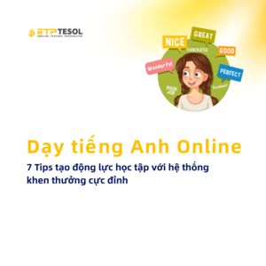 Day tieng Anh Online 7 Tips tao dong luc hoc tap voi he thong khen thuong cuc dinh