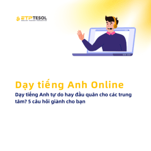 Day tieng Anh online Day tieng Anh tu do hay dau quan cho cac trung tam 5 cau hoi gianh cho ban