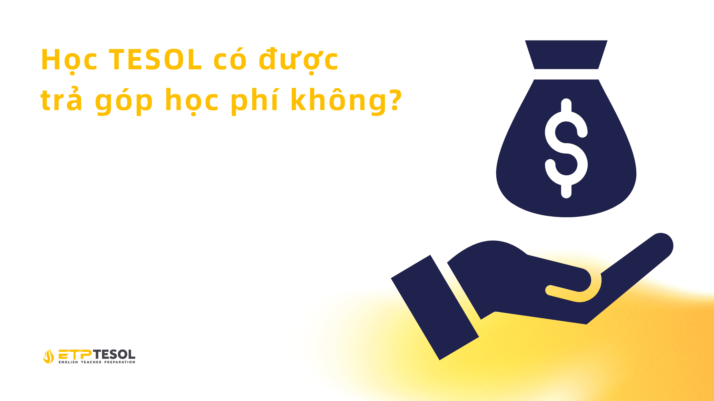 Học TESOL có được trả góp học phí không? 5 Trung tâm hỗ trợ 1 Học TESOL có được trả góp học phí không (1)
