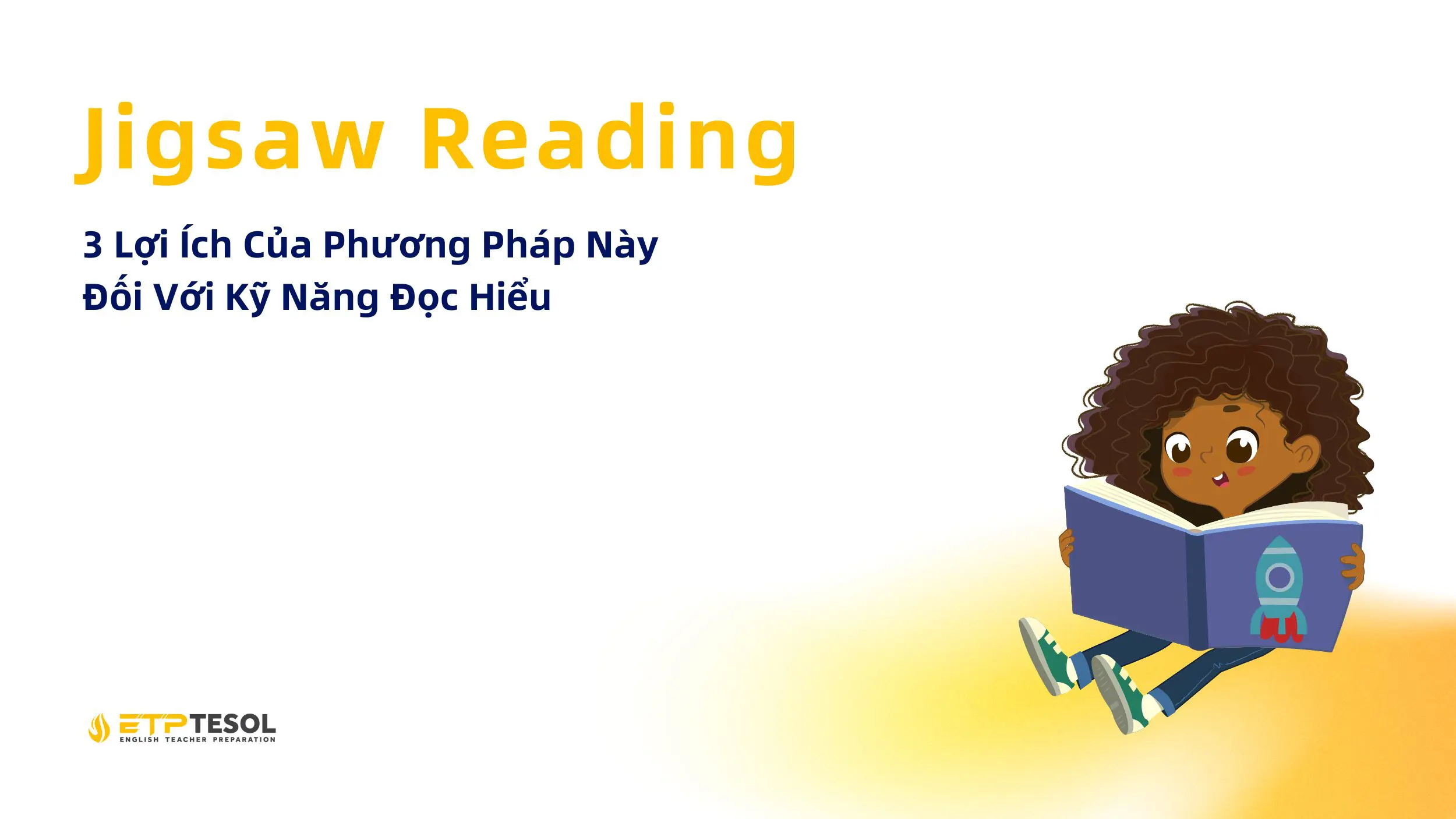 Jigsaw Reading - 3 Lợi Ích Của Phương Pháp Này Đối Với Kỹ Năng Đọc Hiểu 1 Jigsaw Reading