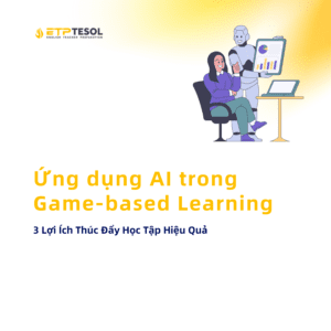 Ung dung AI trong Game based Learning 3 Loi Ich Thuc Day Hoc Tap Hieu Qua