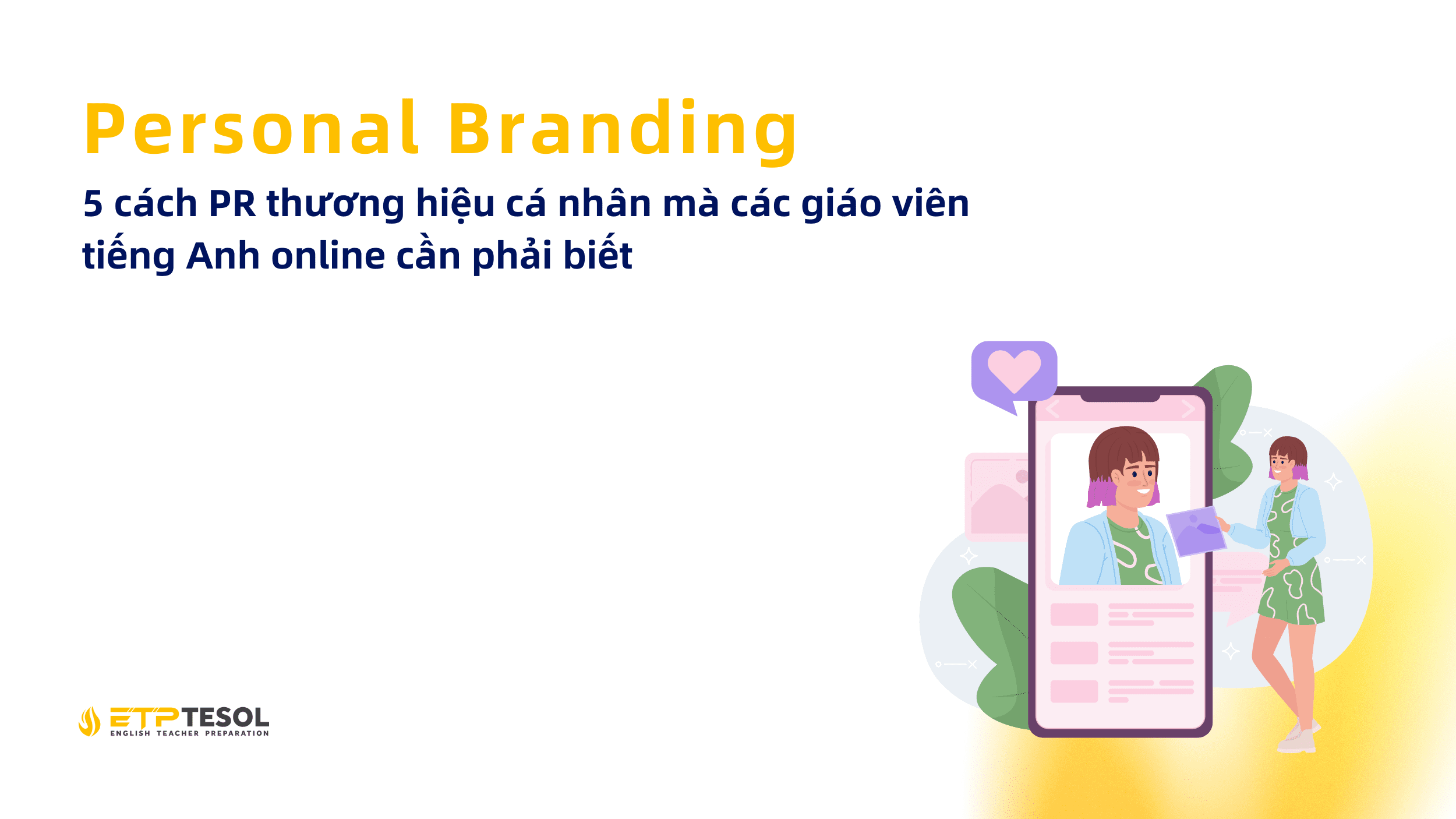 Xây dựng thương hiêu cá nhân: 5 cách PR thương hiệu cá nhân mà các giáo viên tiếng Anh online cần phải biết 15 Xay dung thuong hieu ca nhan 5 cach PR thuong hieu ca nhan ma cac giao vien tieng Anh online can phai biet 1