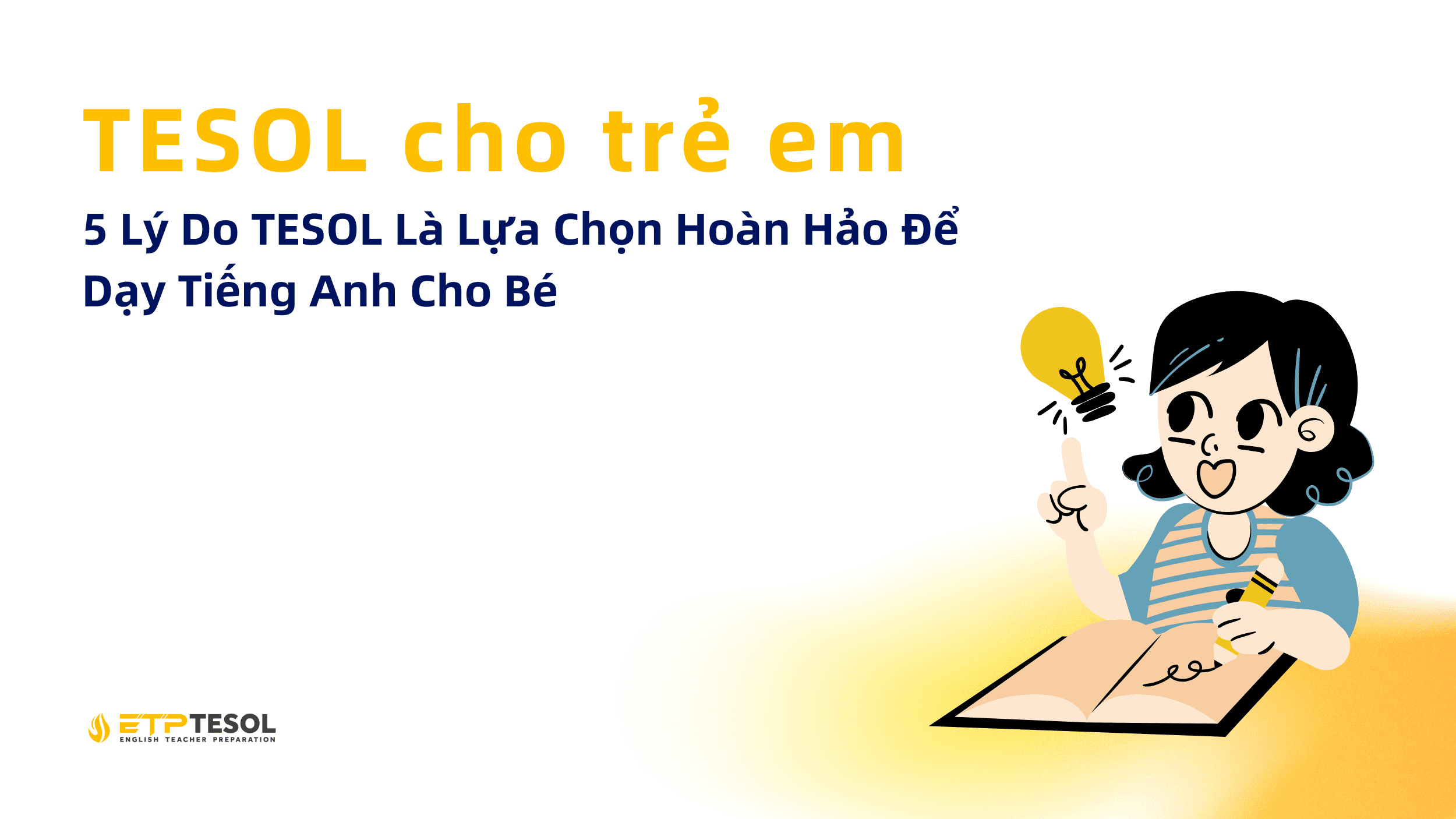 5 Ly Do TESOL La Lua Chon Hoan Hao De Day Tieng Anh Cho Be