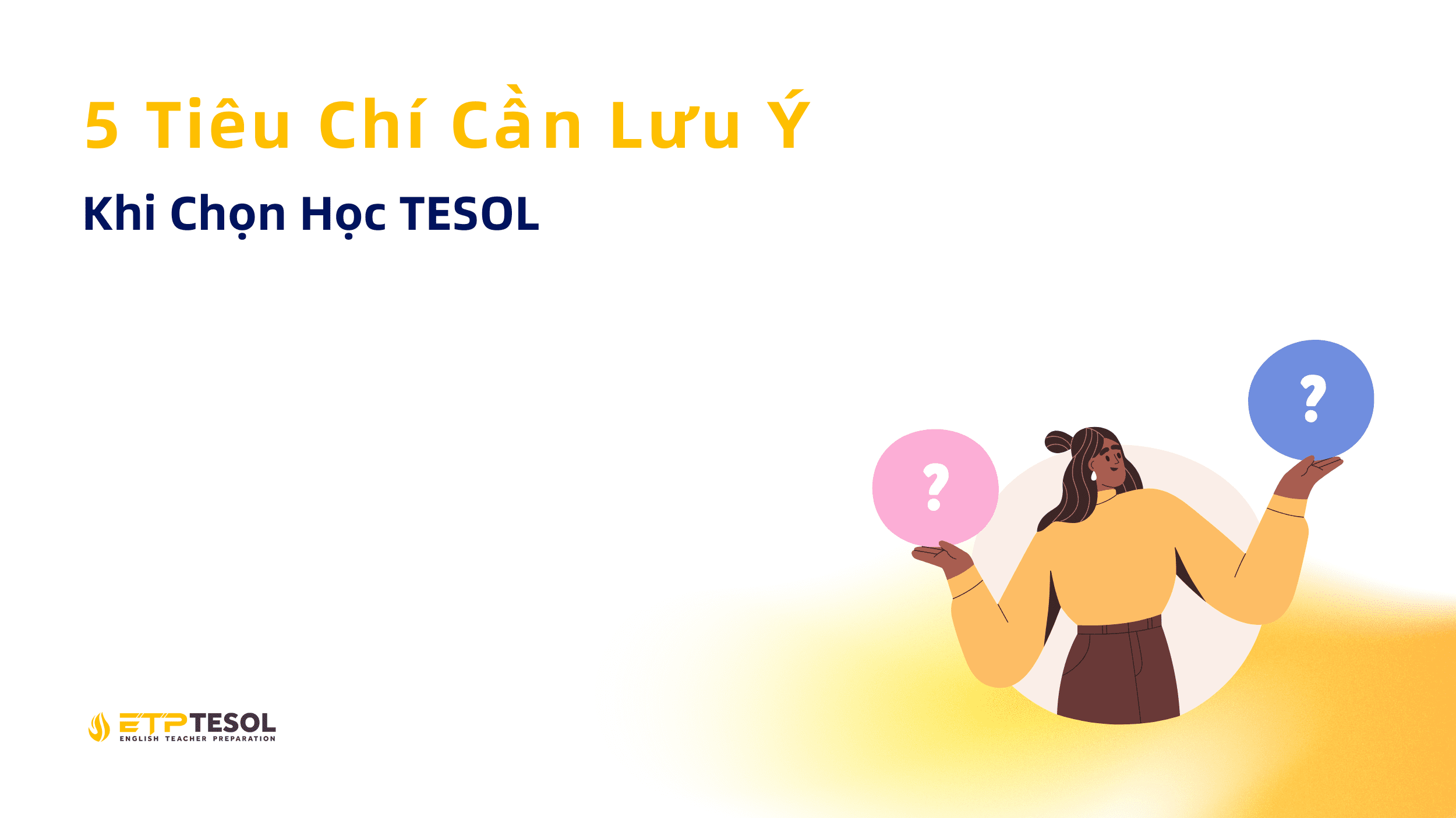 5 Tiêu Chí Cần Lưu Ý Khi Chọn Học TESOL
