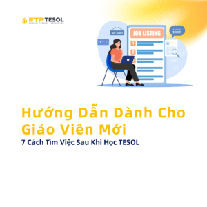 7 Cach Tim Viec Sau Khi Hoc TESOL – Huong Dan Danh Cho Giao Vien Moi 1