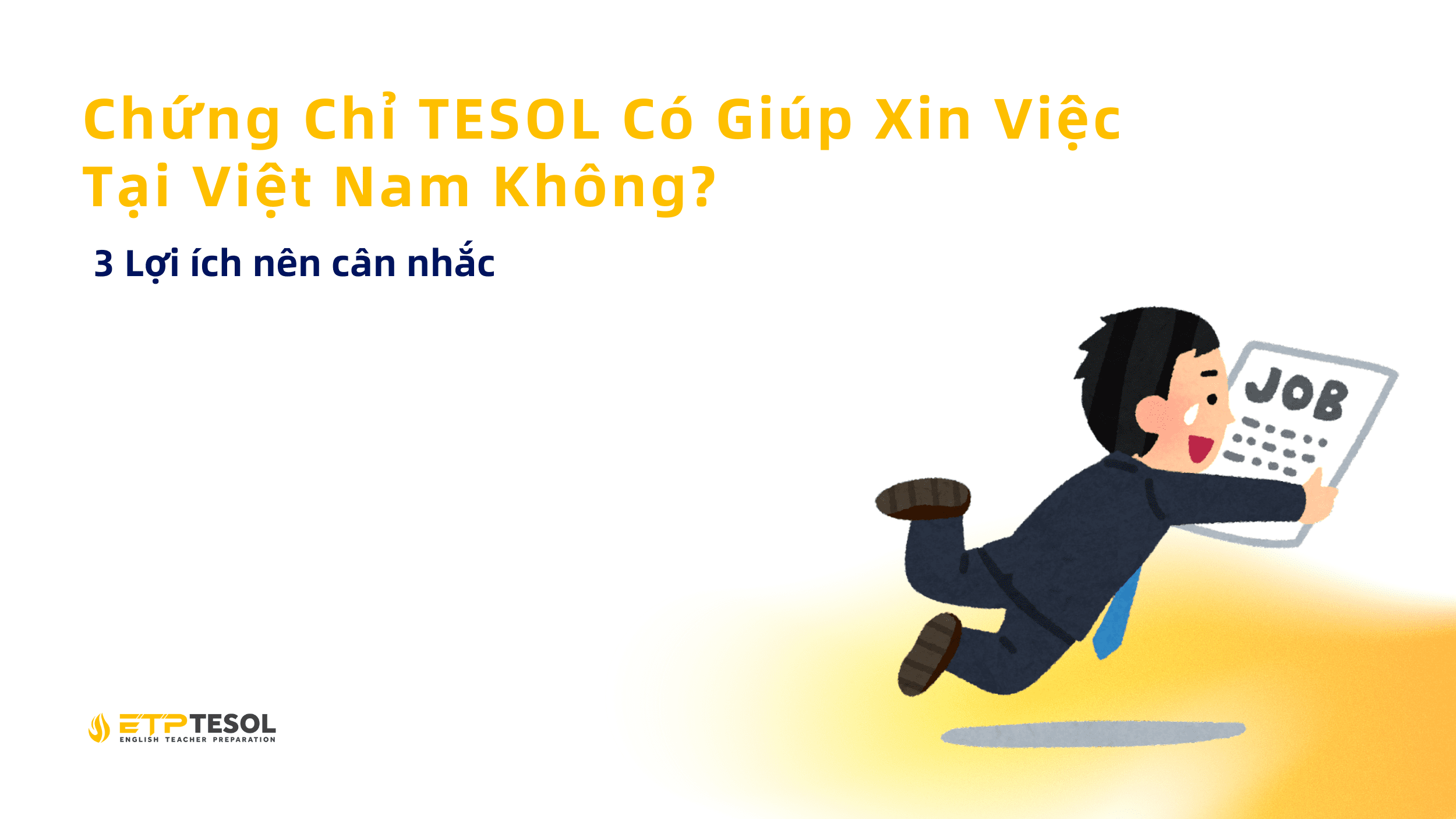 Chứng Chỉ TESOL Có Giúp Xin Việc Tại Việt Nam Không? 3 Lợi ích nên cân nhắc 1 Chung Chi TESOL Co Giup Xin Viec Tai Viet Nam Khong 3 Loi ich nen can nhac