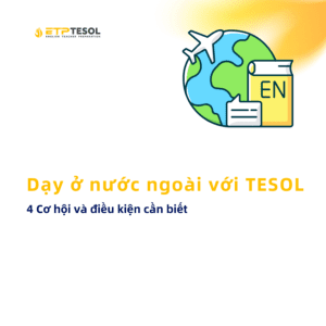 Day o nuoc ngoai voi TESOL – 4 Co hoi va dieu kien can biet 1