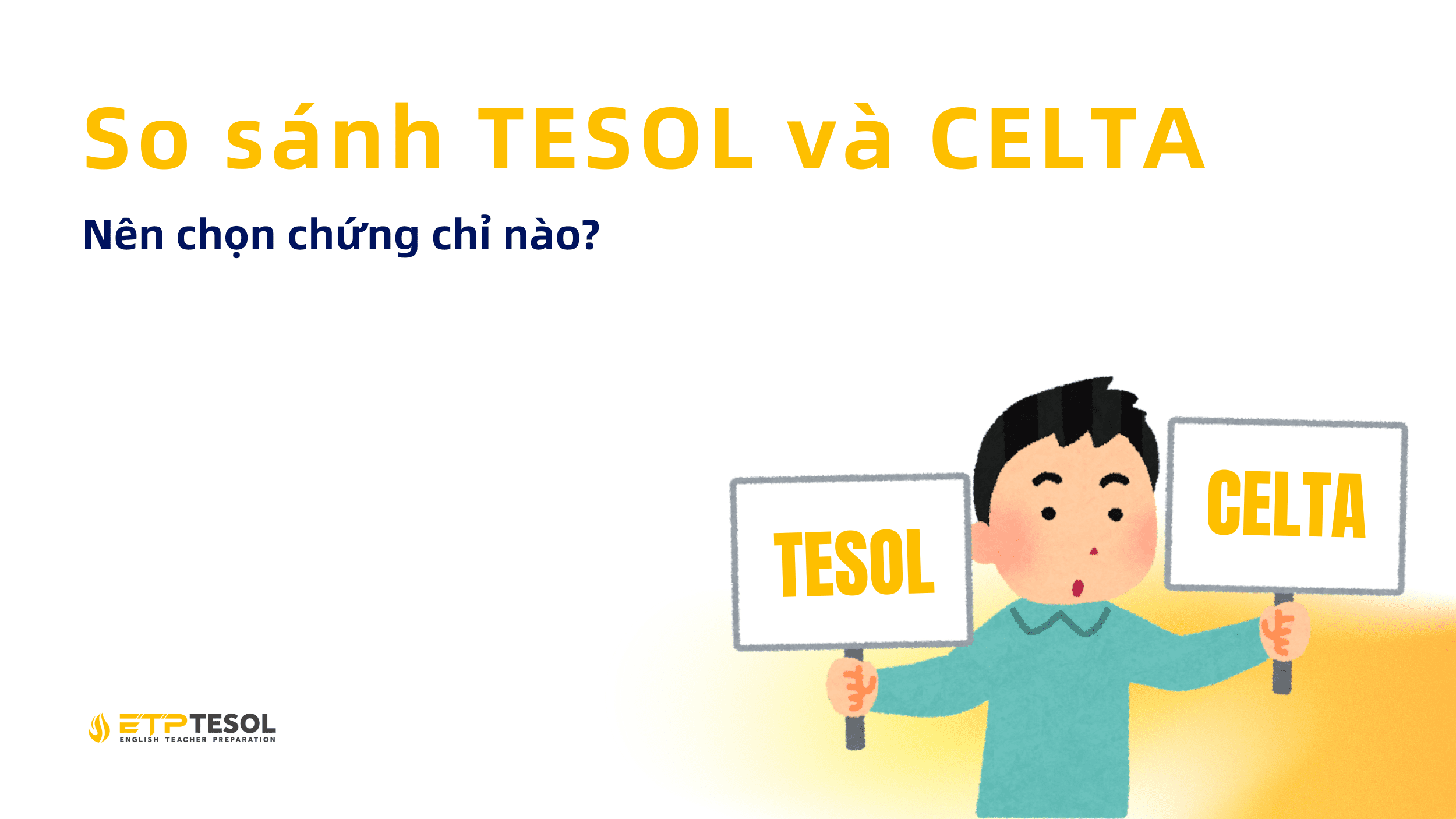 So sánh TESOL và CELTA: Nên chọn chứng chỉ nào? 1 So sanh TESOL va CELTA Nen chon chung chi nao