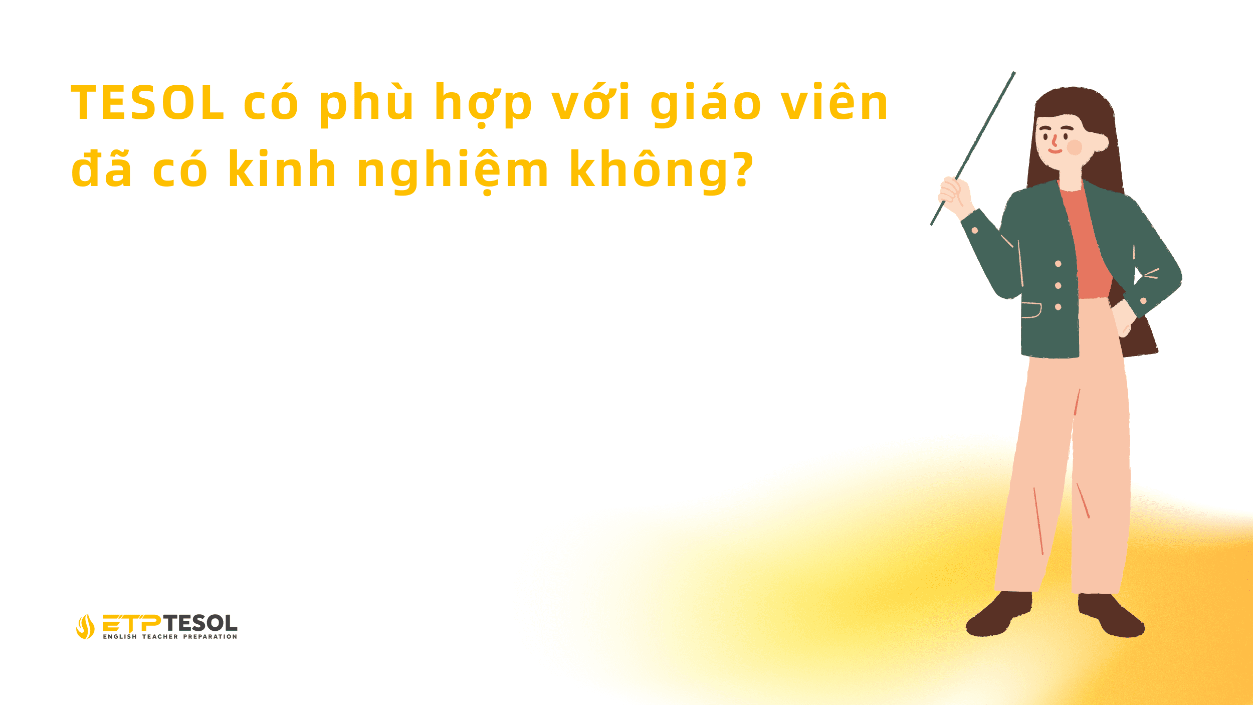TESOL có phù hợp với giáo viên đã có kinh nghiệm không? 1 TESOL có phù hợp với giáo viên đã có kinh nghiệm không?