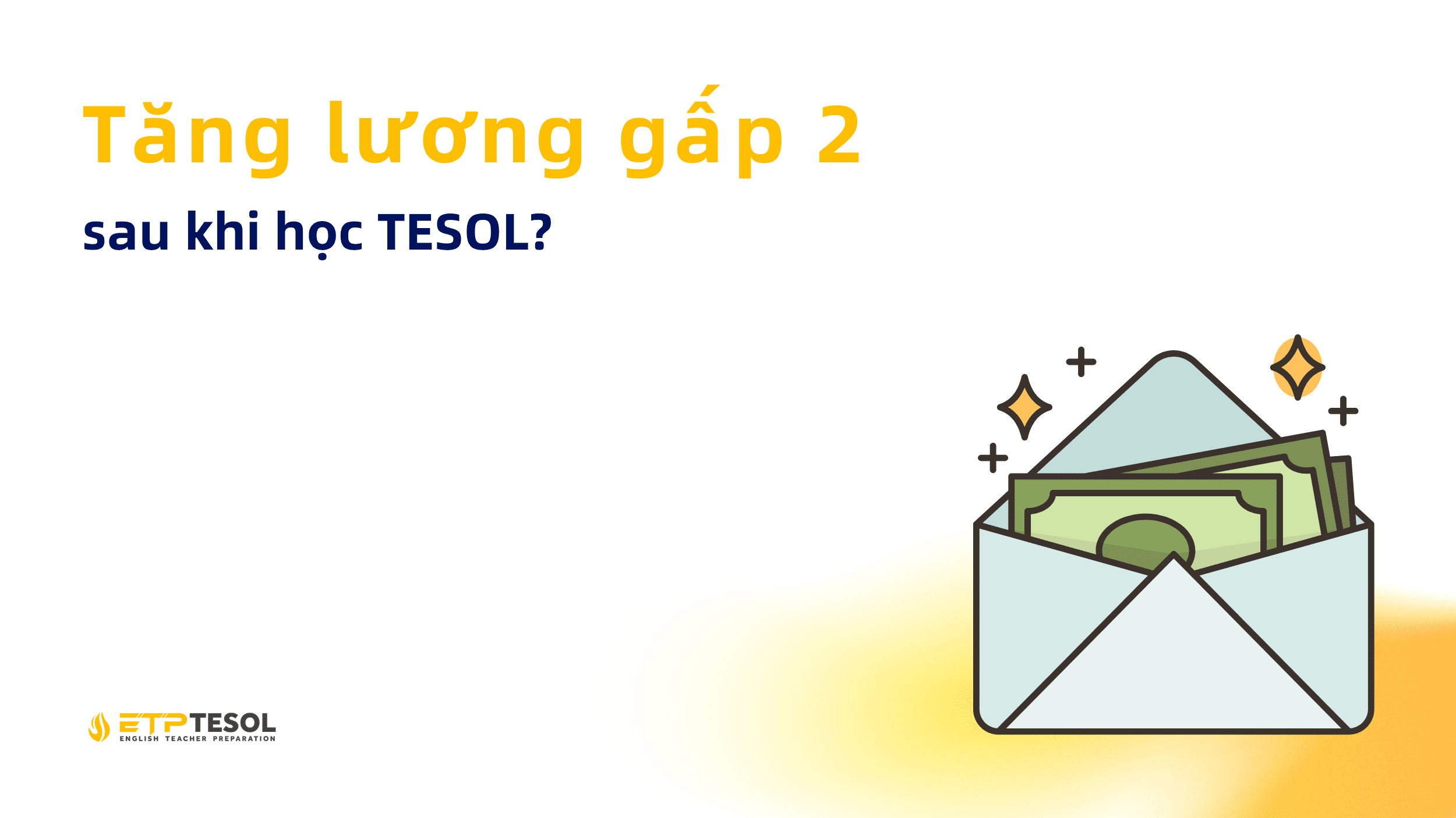 Tăng lương gấp 2 sau khi học TESOL?