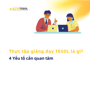 Thuc tap giang day TESOL la gi 4 Yeu to can quan tam 1