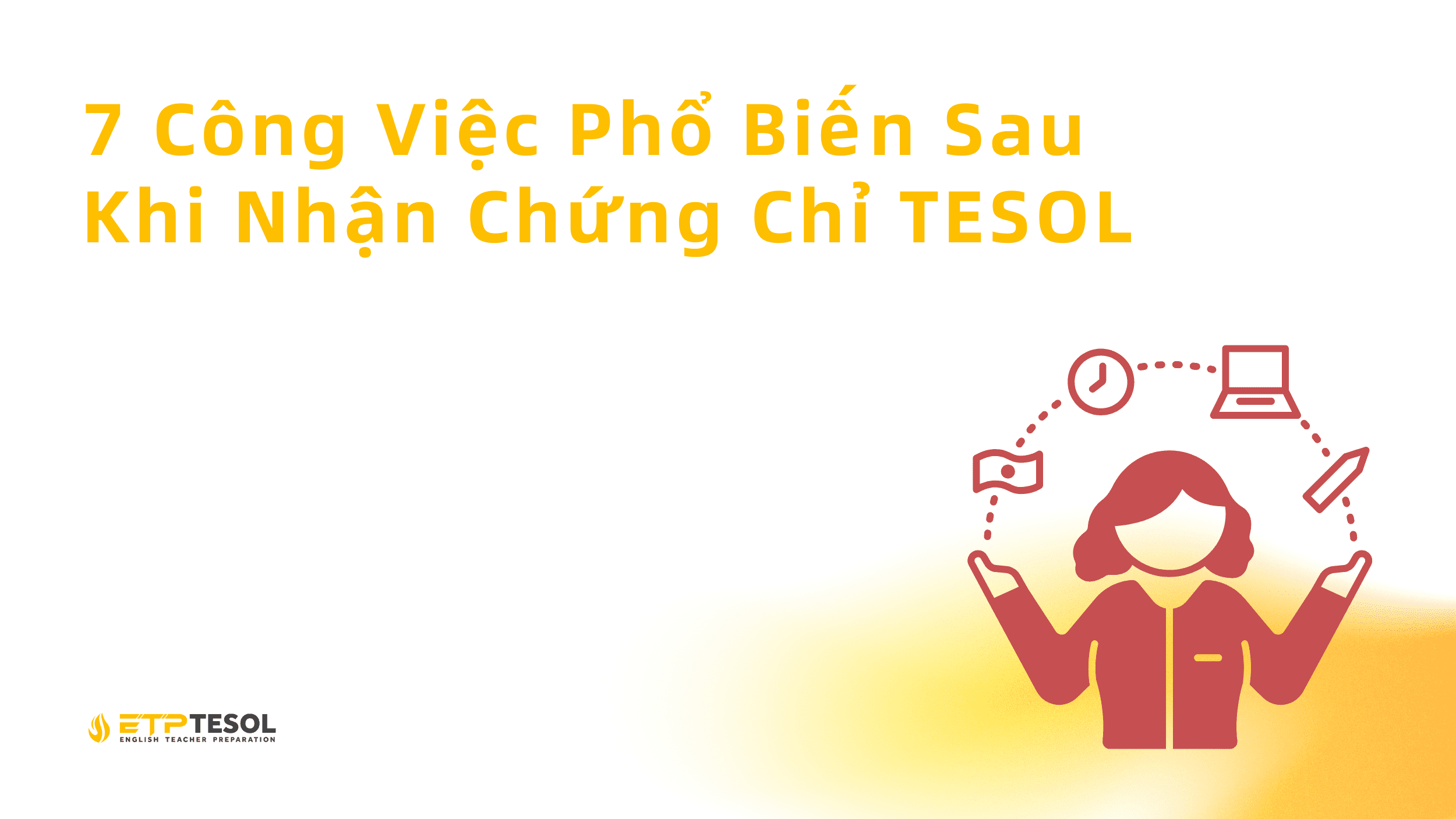 7 Công Việc Phổ Biến Sau Khi Nhận Chứng Chỉ TESOL 1 7 Cong Viec Pho Bien Sau Khi Nhan Chung Chi TESOL
