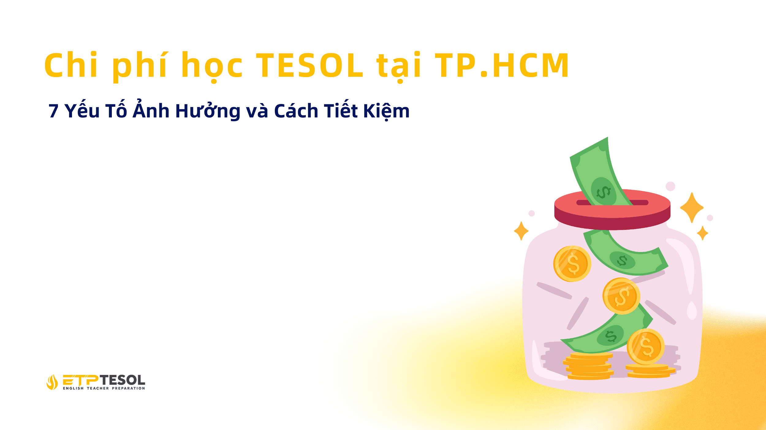 Chi phí học TESOL tại TP.HCM: 7 Yếu Tố Ảnh Hưởng và Cách Tiết Kiệm 1 Chi phi hoc TESOL tai TP.HCM 7 Yeu To Anh Huong va Cach Tiet Kiem