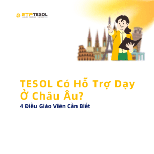 TESOL Co Ho Tro Day O Chau Au 4 Dieu Giao Vien Can Biet 1