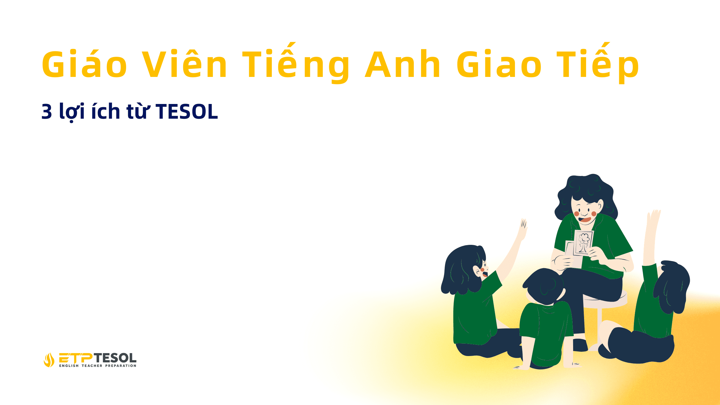 Giáo Viên Tiếng Anh Giao Tiếp - 3 lợi ích từ TESOL 1 TESOL Danh Cho Giao Vien Tieng Anh Giao Tiep 3 loi ich can biet 4