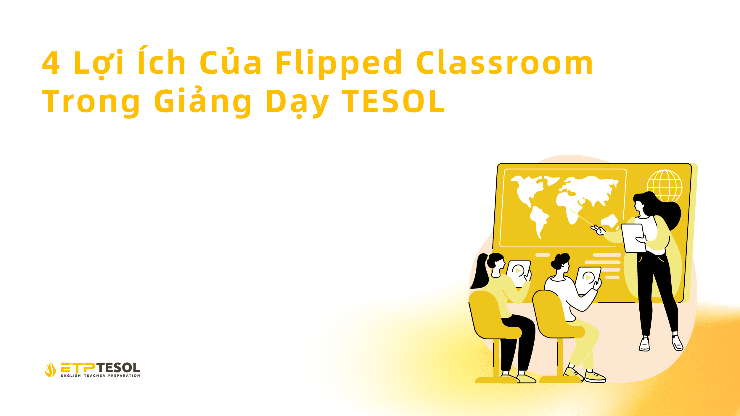 4 Loi Ich Cua Flipped Classroom Trong Giang Day TESOL