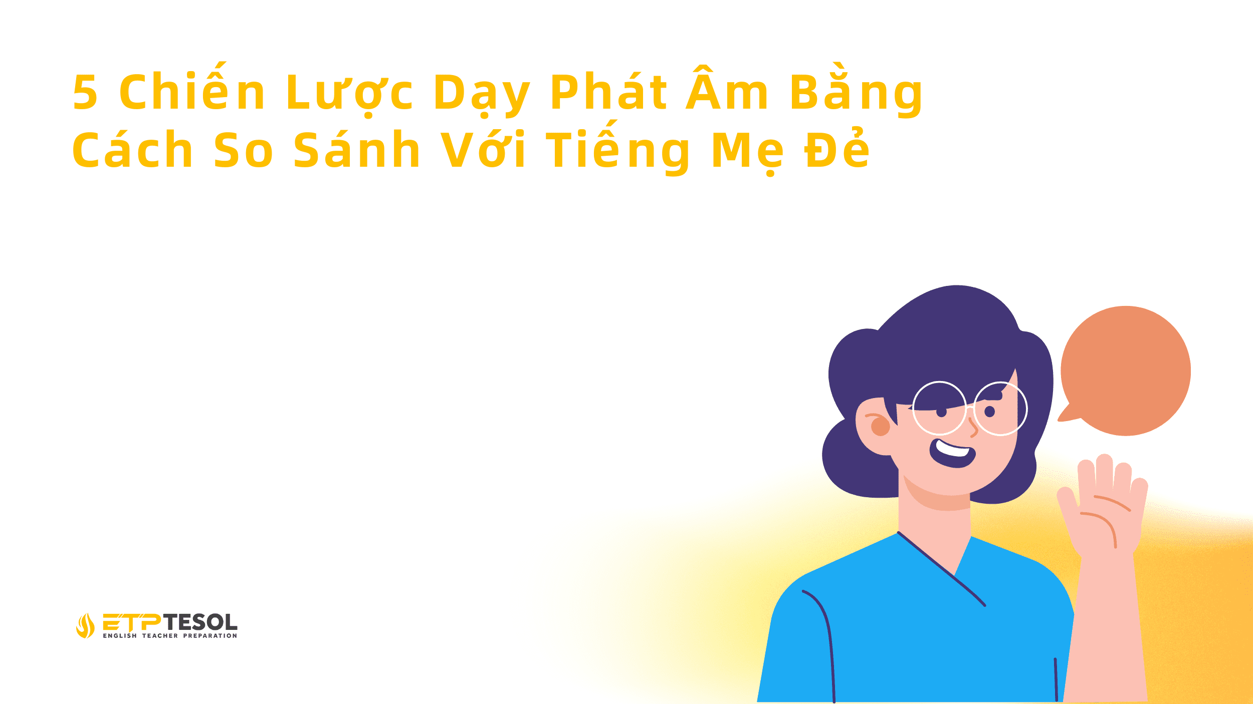 5 Chien Luoc Day Phat Am Bang Cach So Sanh Voi Tieng Me De 1