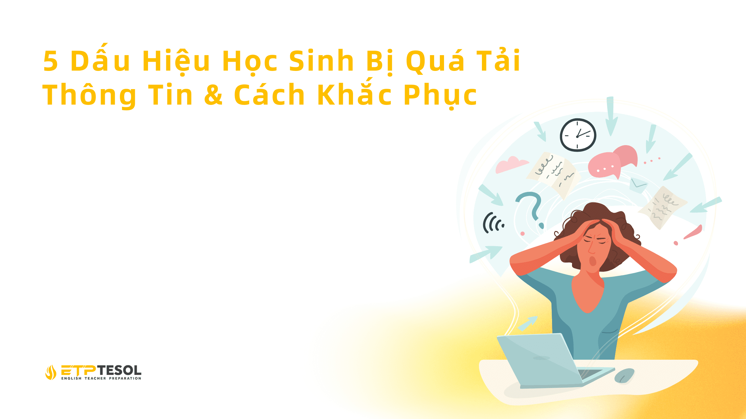5 Dau Hieu Hoc Sinh Bi Qua Tai Thong Tin Cach Khac Phuc