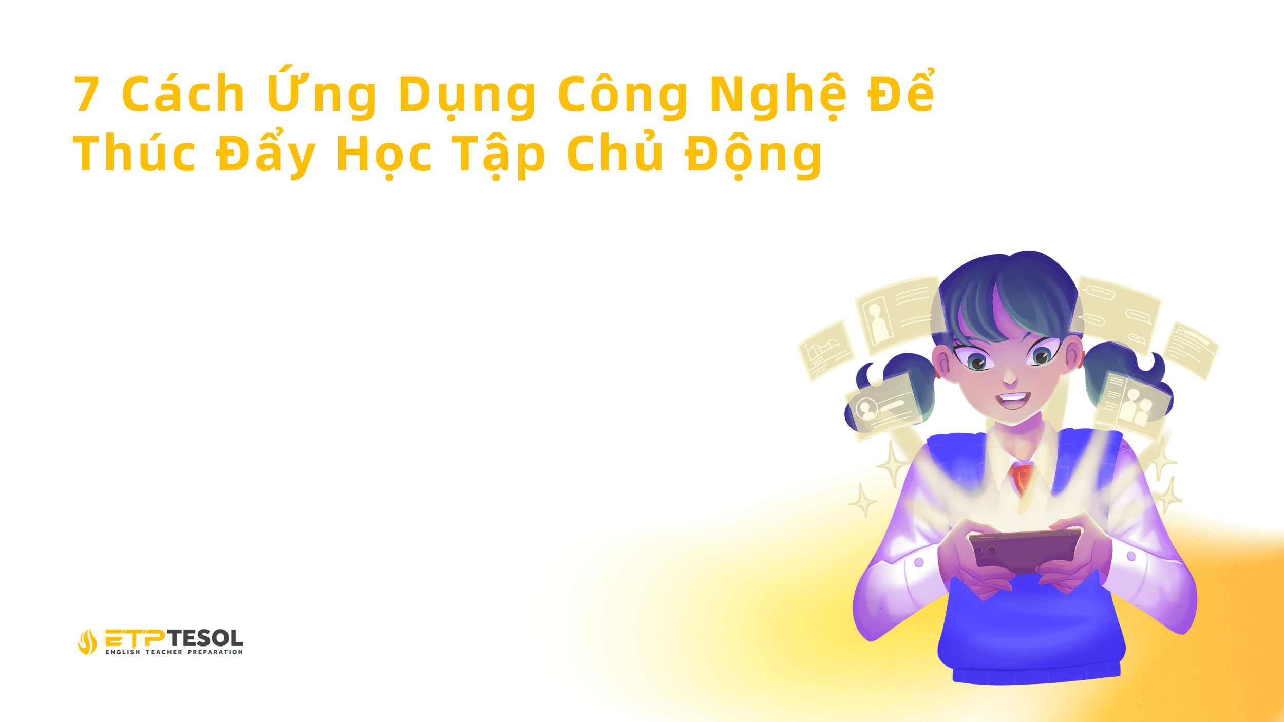 7 Cach Ung Dung Cong Nghe De Thuc Day Hoc Tap Chu Dong