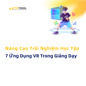 7 Ung Dung VR Trong Giang Day Nang Cao Trai Nghiem Hoc Tap 1