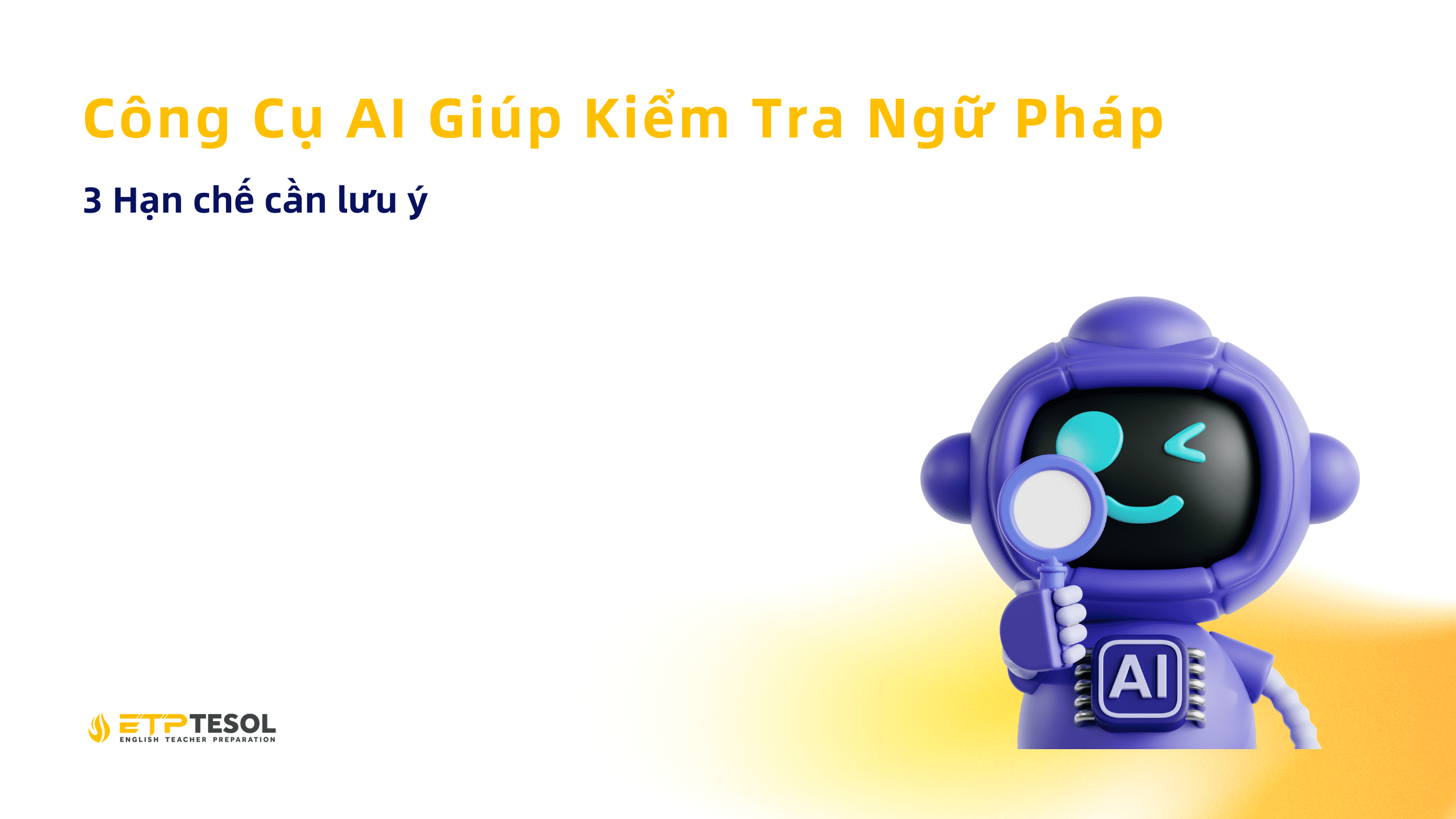 Cong Cu AI Giup Kiem Tra Ngu Phap 3 Han che can luu y