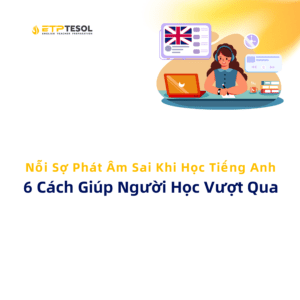 Noi So Phat Am Sai Khi Hoc Tieng Anh 6 Cach Giup Nguoi Hoc Vuot Qua 1