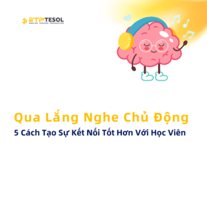 Qua Lang Nghe Chu Dong 5 Cach Tao Su Ket Noi Tot Hon Voi Hoc Vien 1
