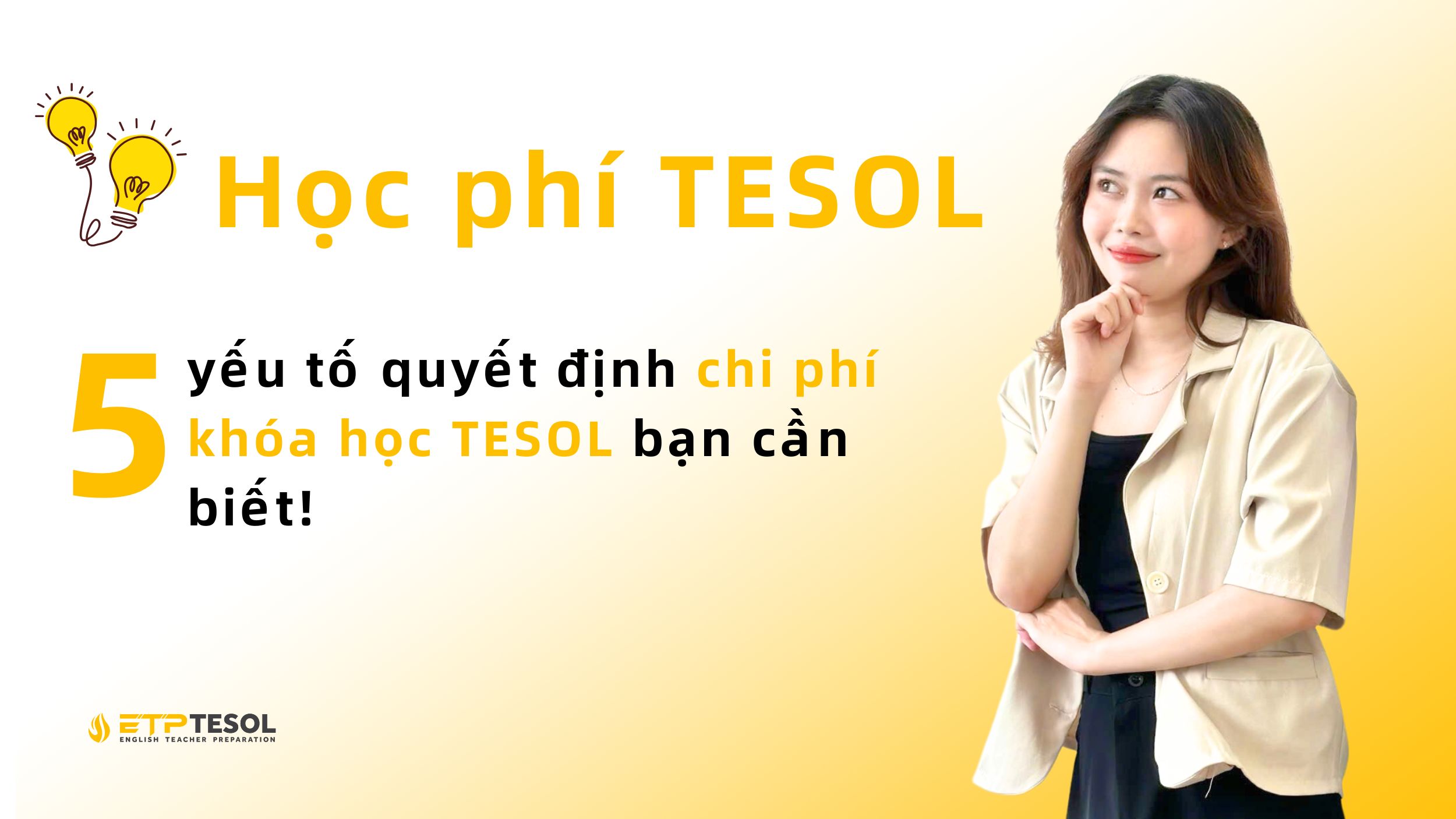 Học Phí TESOL: 5 Yếu Tố Quyết Định Chi Phí Khóa Học Bạn Cần Biết 2 Học phí TESOL