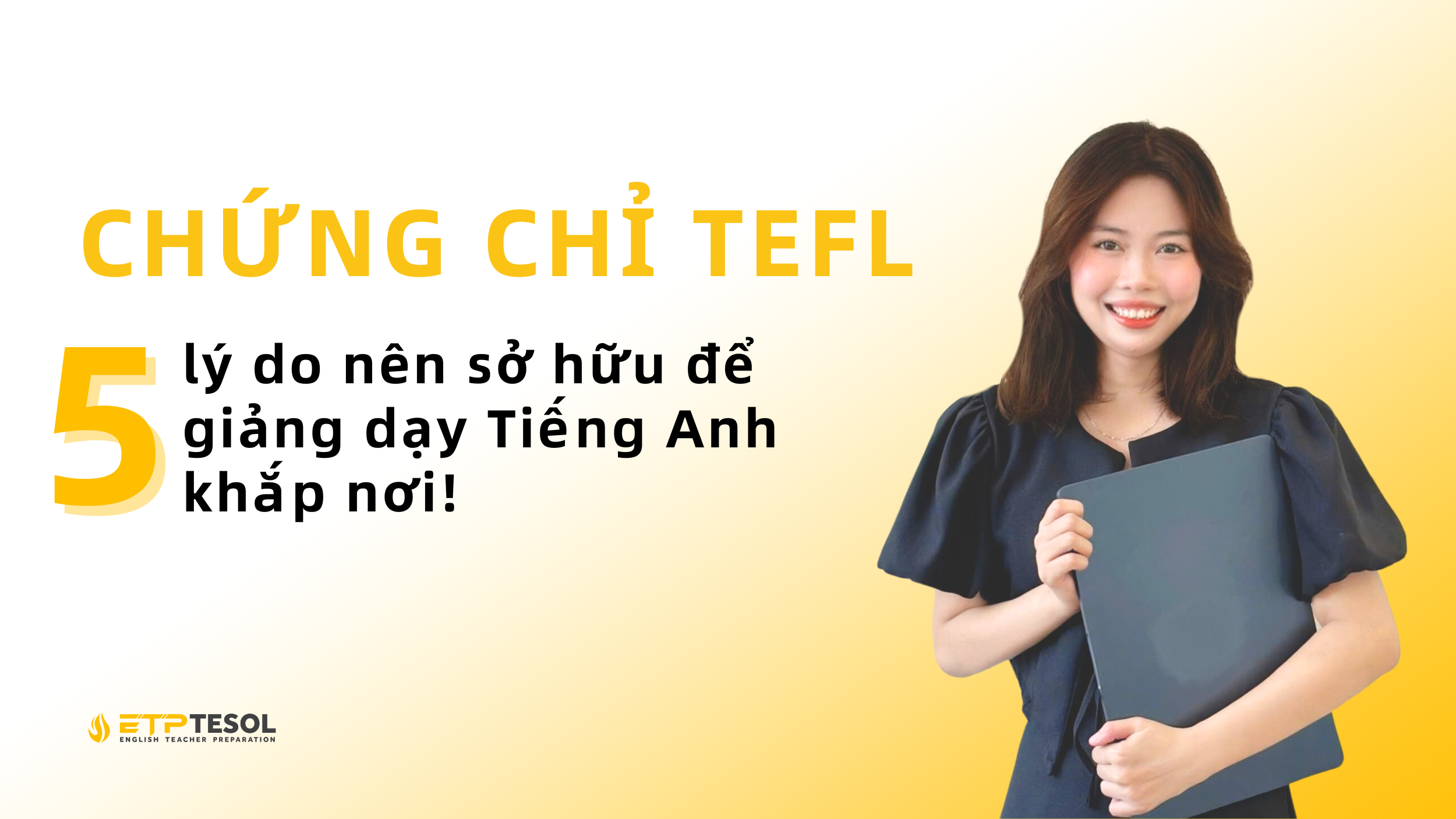Chứng Chỉ TEFL: 5 Lý Do Nên Sở Hữu Để Giảng Dạy Tiếng Anh Khắp Nơi 13 tefl