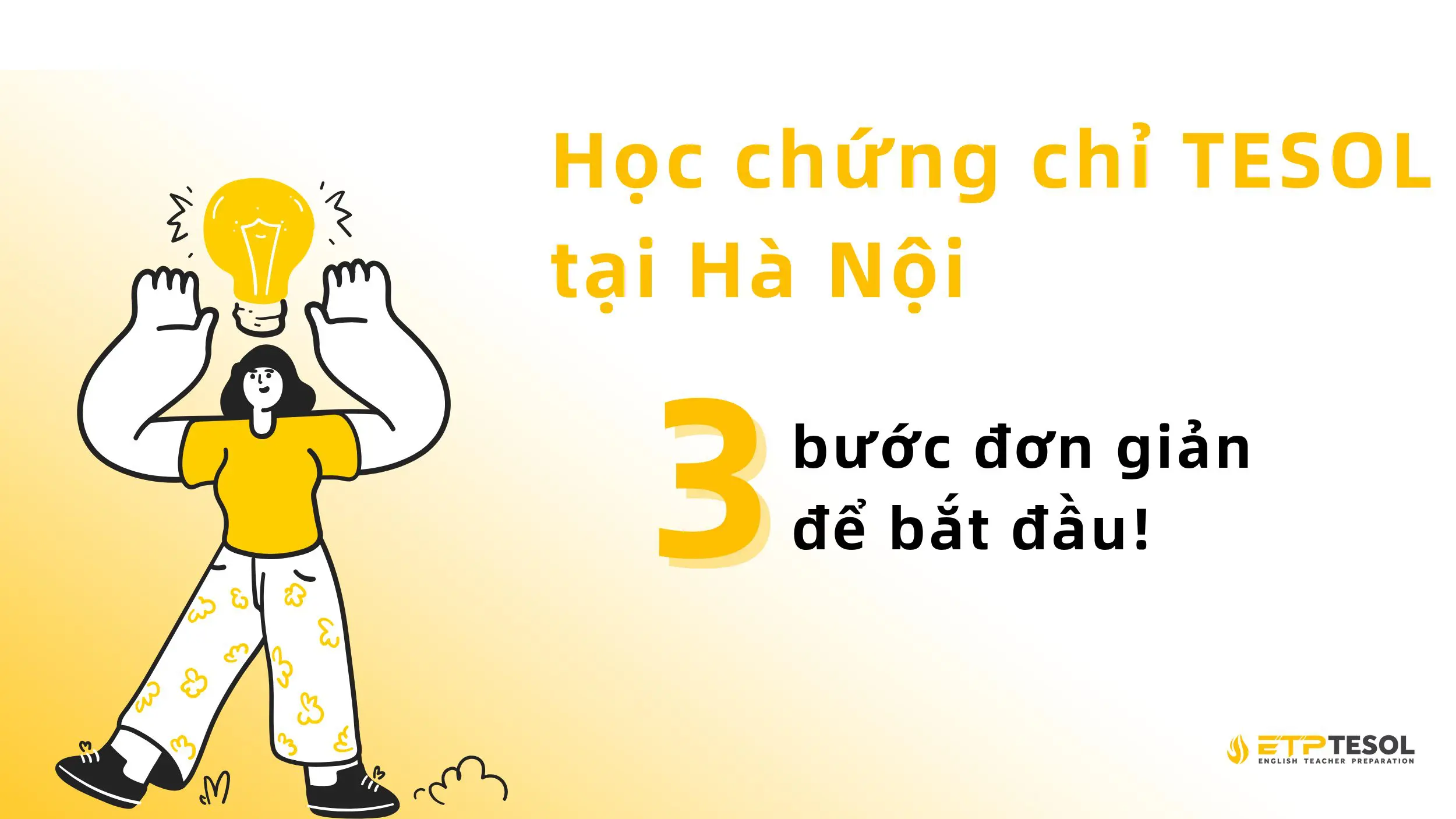 Học Chứng Chỉ TESOL Tại Hà Nội: 3 Bước Đơn Giản Để Bắt Đầu 2 Học chứng chỉ TESOL tại Hà Nội