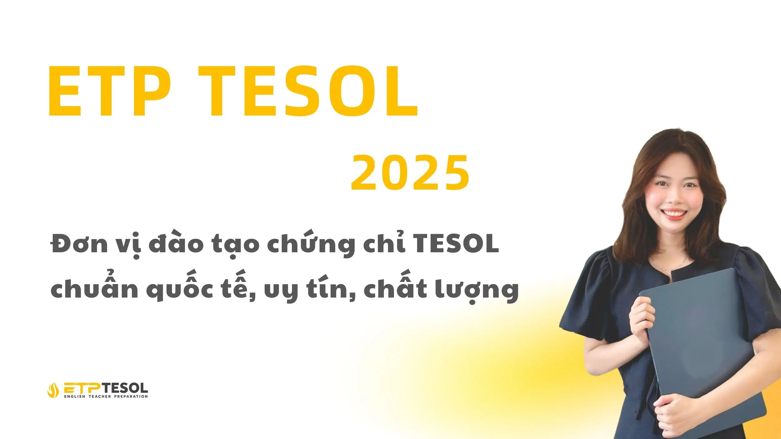 Chứng chỉ TESOL học phí 2025 - Ưu đãi & tư vấn chi tiết tại ETP 5 Tìm hiểu chứng chỉ TESOL học phí 2025 cùng ETP TESOL