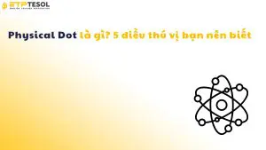 Tất tần tật về physical dot