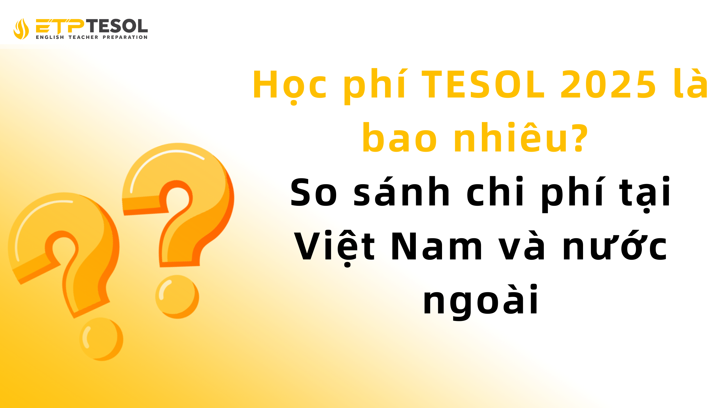 Học phí TESOL 2025 là bao nhiêu? So sánh chi phí tại Việt Nam và nước ngoài 2 Học phí TESOL 2025 là bao nhiêu? So sánh chi phí trong & ngoài nước 1