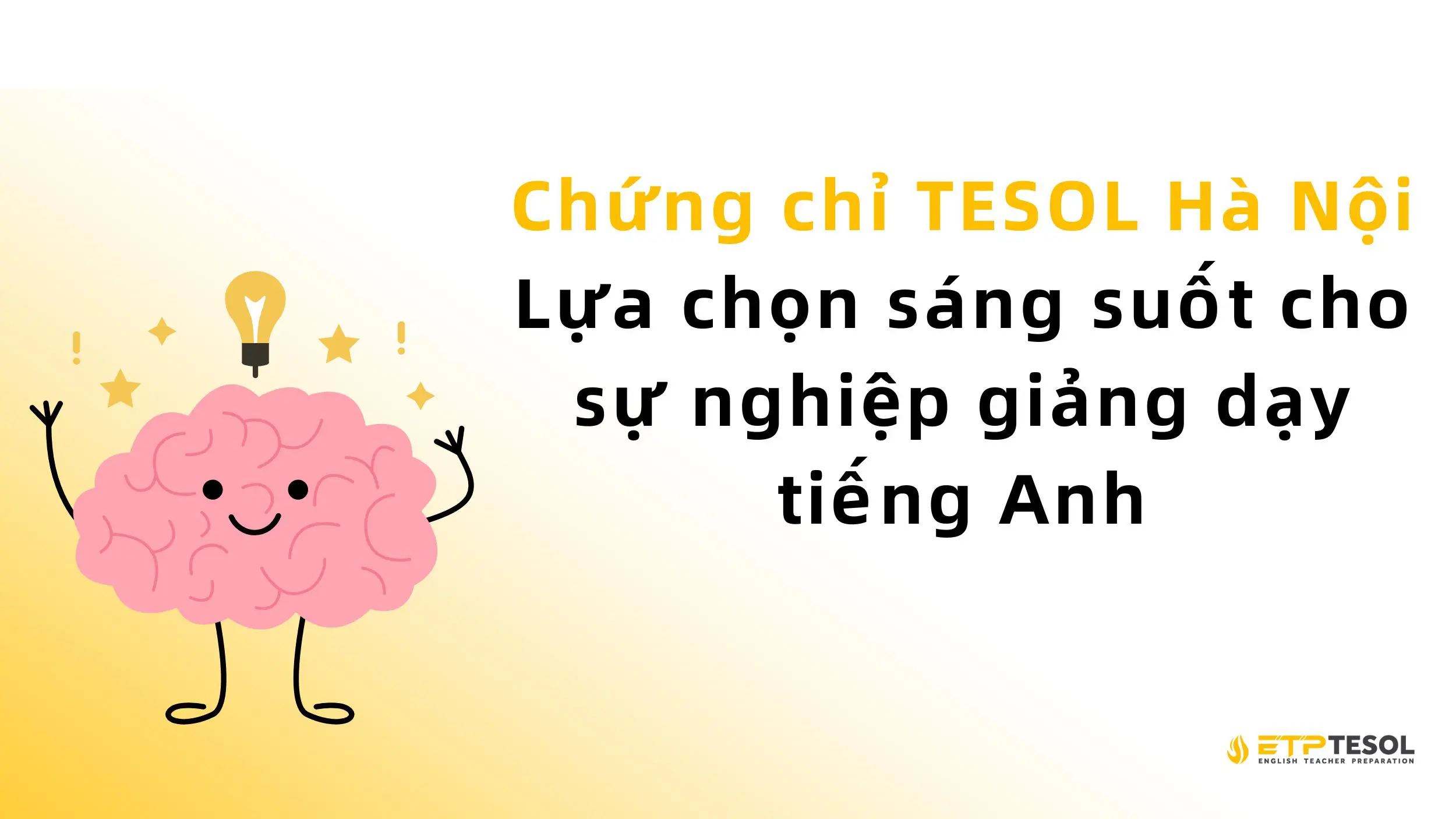 Chứng chỉ TESOL Hà Nội - Lựa chọn sáng suốt cho sự nghiệp giảng dạy tiếng Anh 2 Chứng chỉ TESOL Hà Nội - Lựa chọn sáng suốt cho sự nghiệp giảng dạy tiếng Anh 1