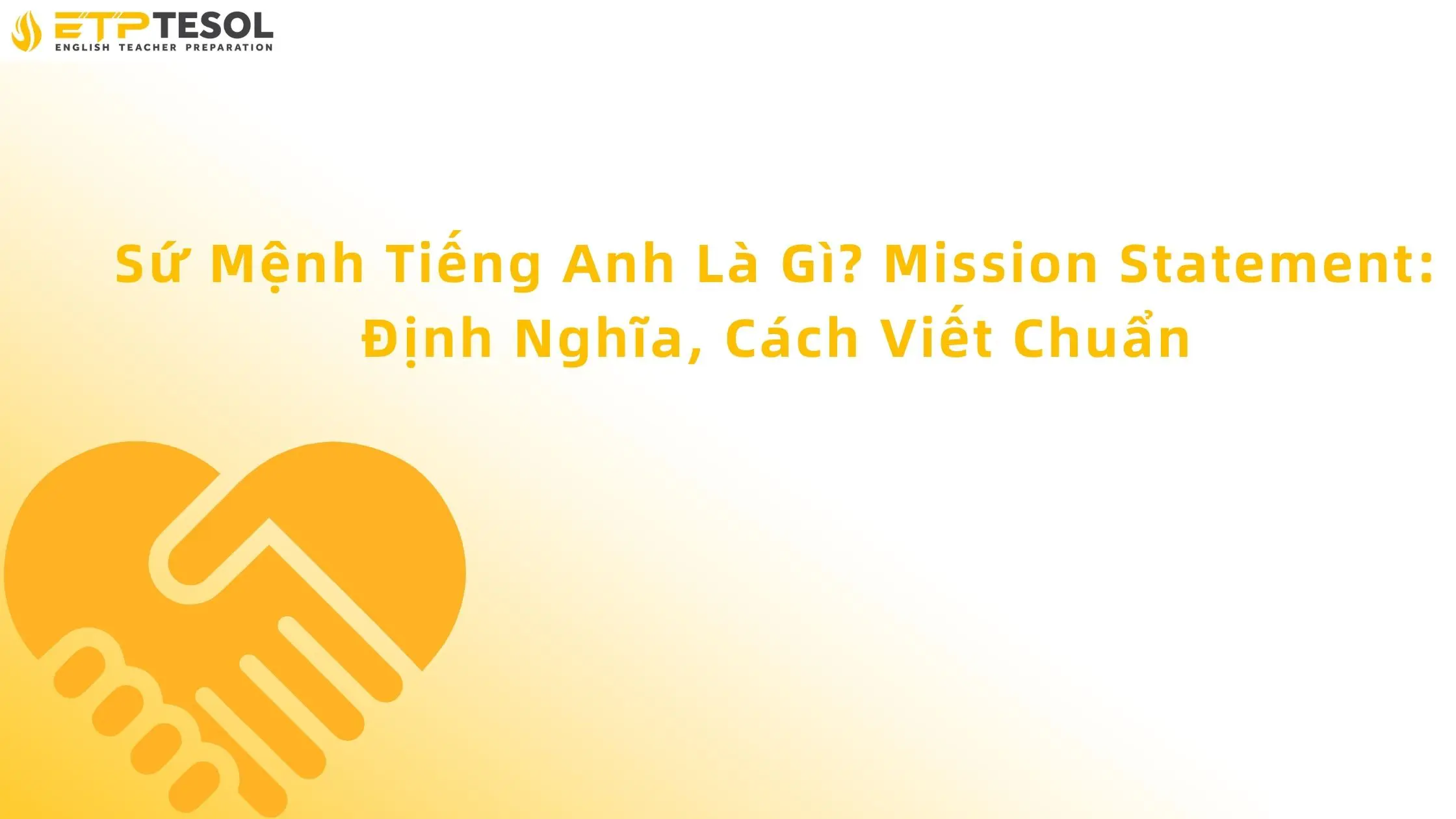 Sứ Mệnh Tiếng Anh Là Gì? Mission Statement: Định Nghĩa, Cách Viết Chuẩn 13 sứ mệnh tiếng anh