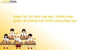 Công tác tổ chức lớp học