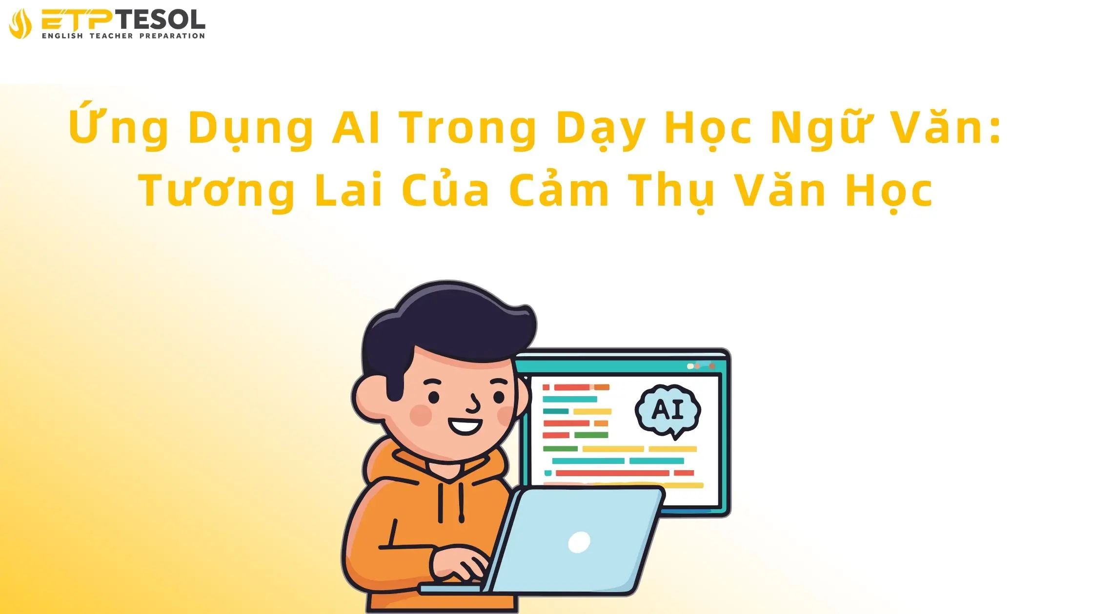 Ứng Dụng AI Trong Dạy Học Ngữ Văn: Tương Lai Của Cảm Thụ Văn Học 2 "ứng dụng AI trong dạy học Ngữ Văn"