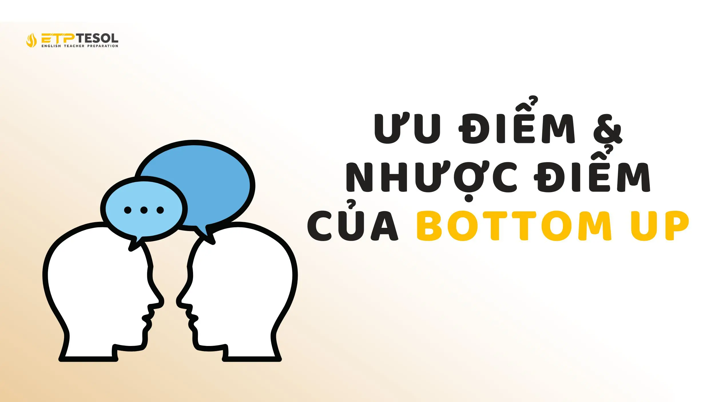 Ưu điểm và nhược điểm của Bottom up